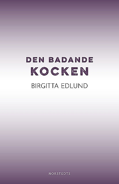 Den badande kocken, Birgitta Edlund