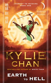 Earth to Hell (Journey to Wudang, Book 1), Kylie Chan