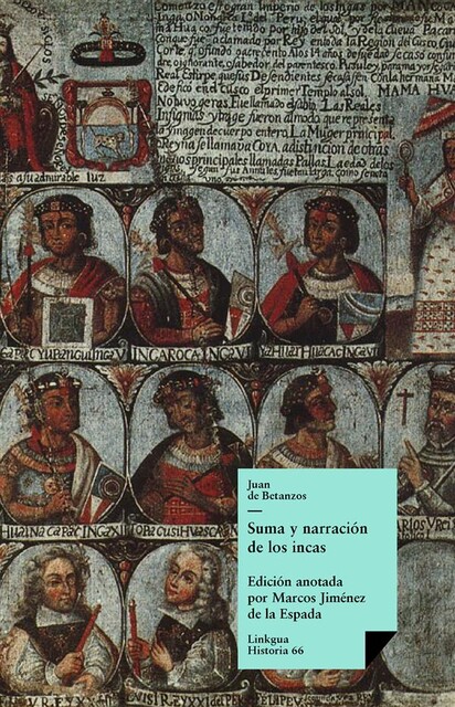 Suma y narración de los incas, Juan de Betanzos
