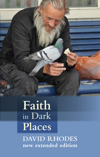 Faith in Dark Places, David Rhodes