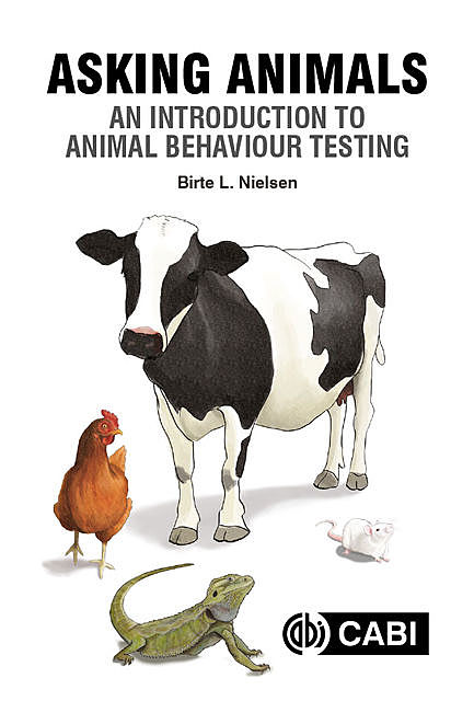 Asking Animals: An Introduction to Animal Behaviour Testing, Birte L. Nielsen