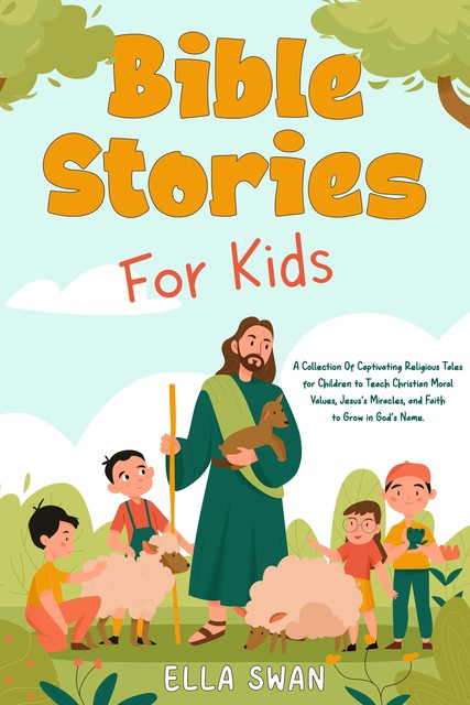 Bible Stories For Kids, Ella Swan