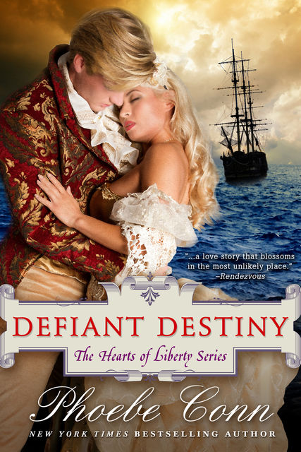 Defiant Destiny (The Hearts of Liberty Series, Book 2), Phoebe Conn