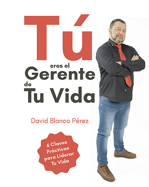Tú eres el gerente de tu vida, David Siuraneta Pérez
