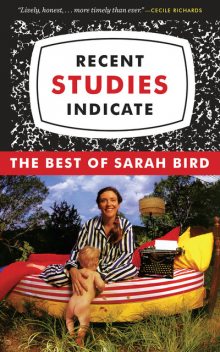 Recent Studies Indicate, Sarah Bird