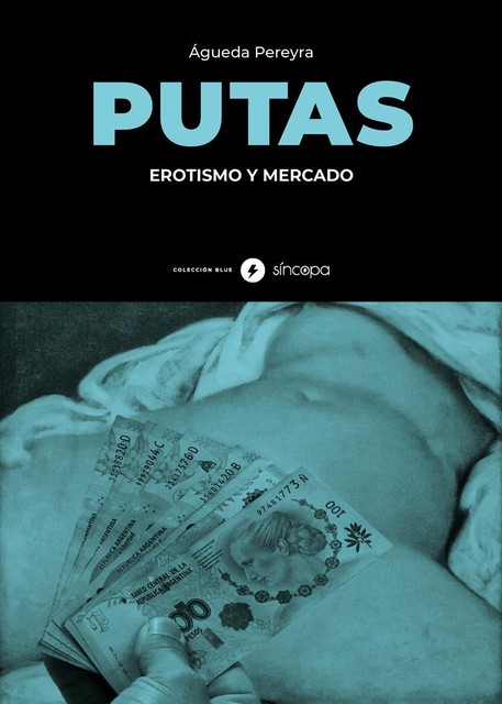 Putas: erotismo y mercado, Águeda Pereyra