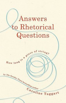 Answers to Rhetorical Questions, Caroline Taggart