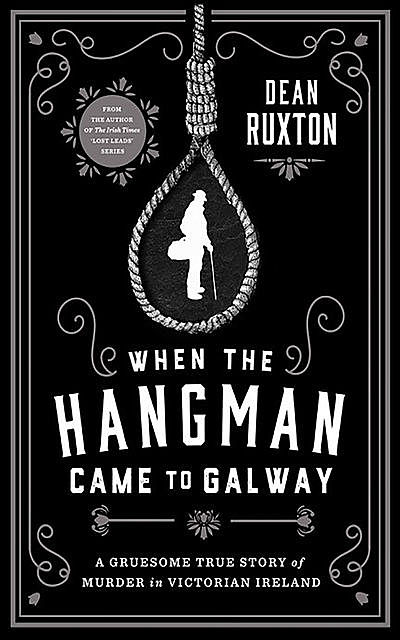 When the Hangman Came to Galway, Dean Ruxton