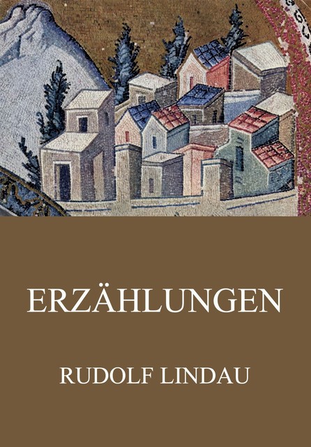 Erzählungen, Rudolf Lindau