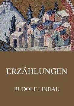 Erzählungen, Rudolf Lindau