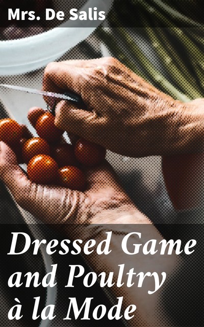 Dressed Game and Poultry à la Mode, De Salis