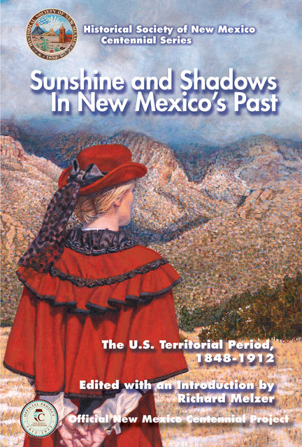 Sunshine and Shadows in New Mexico's Past, Volume 2, Richard Melzer