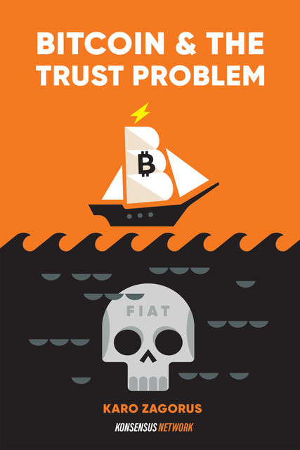 Bitcoin and The Trust Problem, Karo Zagorus