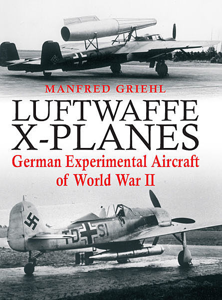 Luftwaffe X-Planes, Manfred Griehl