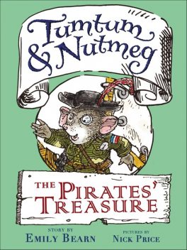 Tumtum and Nutmeg: The Pirates' Treasure, Emily Bearn