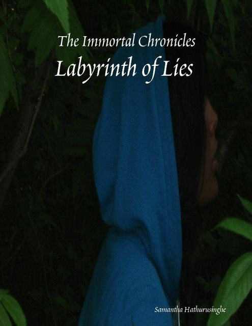 The Immortal Chronicles: Labyrinth of Lies, Samantha Hathurusinghe