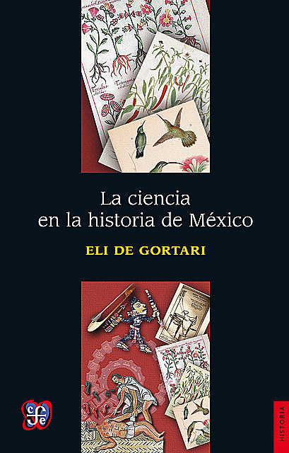 La ciencia en la historia de México, Eli de Gortari