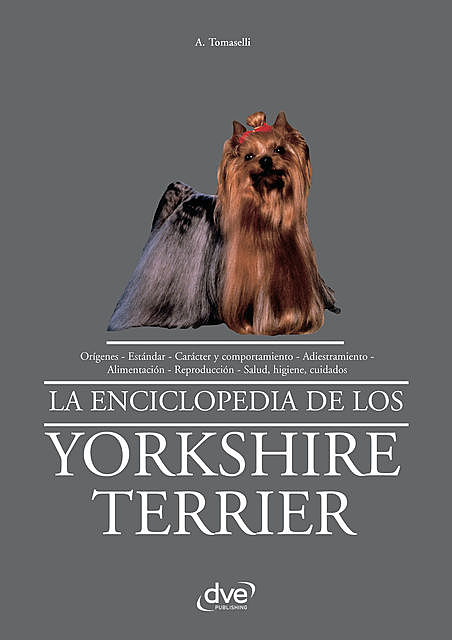La enciclopedia de los yorkshire terrier, A. Tomaselli