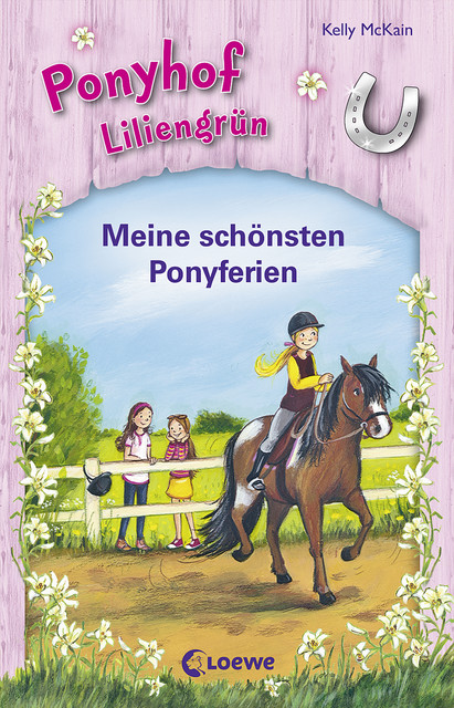 Ponyhof Liliengrün – Meine schönsten Ponyferien, Kelly McKain