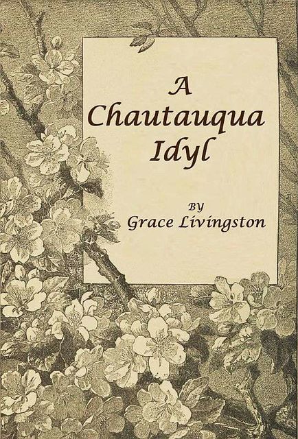 A Chautauqua Idyl, Grace Livingston Hill