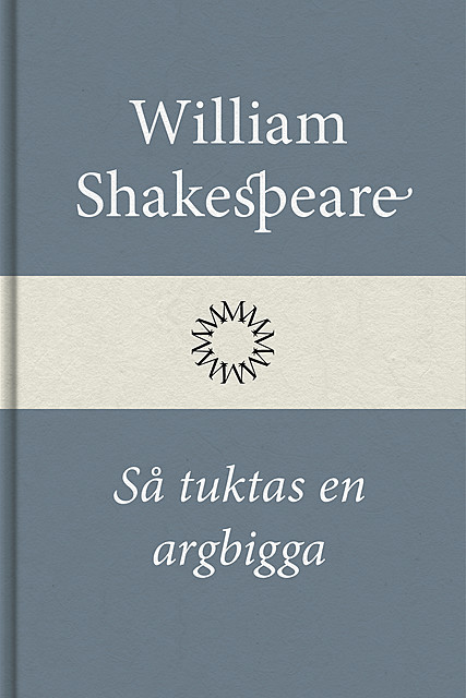Så tuktas en argbigga, William Shakespeare