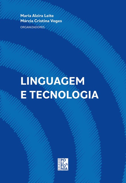 Linguagem e tecnologia, Maria Alzira Leite e Márcia Cristina Voges