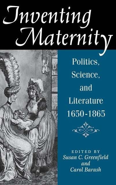 Inventing Maternity, Susan Greenfield, Carol Barash
