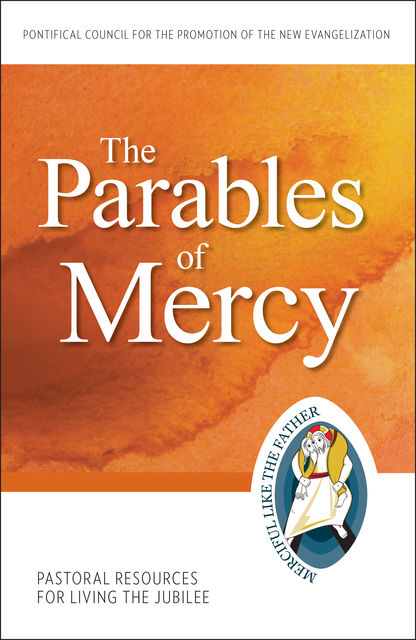 The Parables of Mercy, Pontifical Council for the Promotion of the New Evangelization