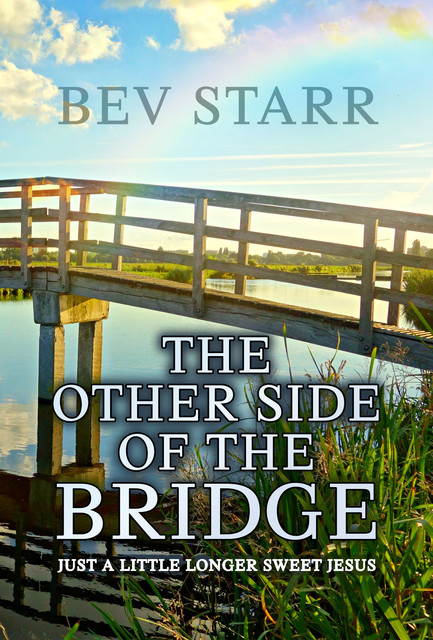 The Other Side of the Bridge, Bev Starr