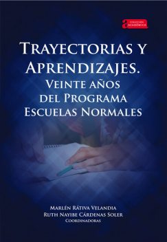 Trayectorias y Aprendizajes, NA, Angélica María Carvajal Téllez, Carmen Elvira Semanate Navia, Diana Elviera Soto Arango, Lesly del Socorro García Baños, Lidia Esperanza Zipa Casas, Marlén Rátiva Velandia, María Patricia Arévalo Camargo, Miryam Báez Osorio, Ruth Nayibe Cárdenas Soler