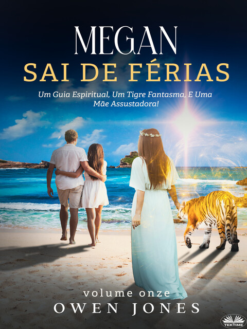 Megan Sai De Férias-Um Guia Espiritual, Um Tigre Fantasma E Uma Mãe Assustadora, Owen Jones
