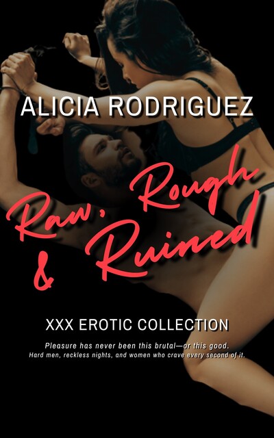 Raw, Rough & Ruined, Alicia Rodriguez