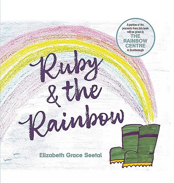 Ruby & the Rainbow, Elizabeth Grace Seetal