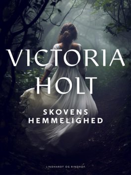 Skovens hemmelighed, Victoria Holt