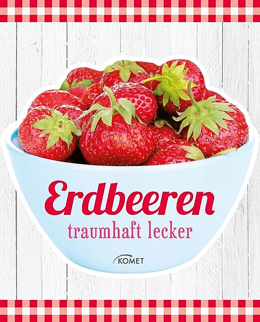 Erdbeeren, Komet Verlag