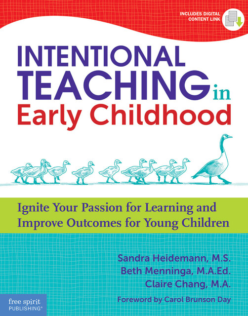 Intentional Teaching in Early Childhood, Sandra Heidemann, Beth Menninga, Claire Chang