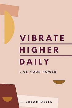 Vibrate Higher Daily, Lalah Delia