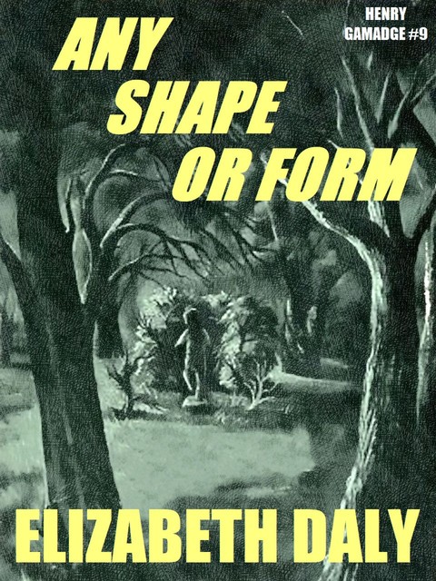 Any Shape or Form, Elizabeth Daly