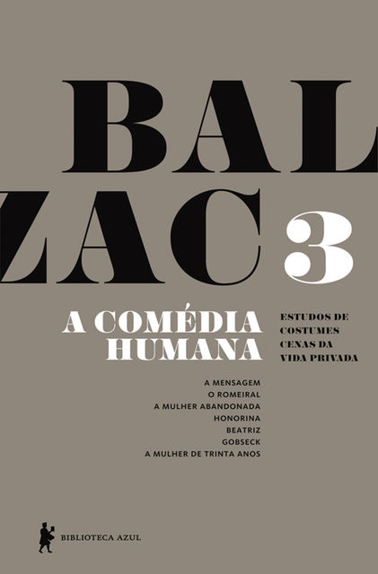 A Comédia Humana – v. 3 (A mensagem, O romeiral, A mulher abandonada, Honorina, Beatriz, Gobseck, A, BALZAC