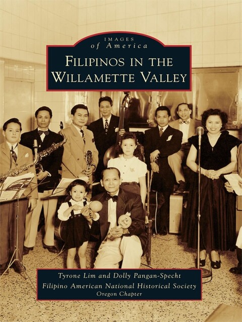 Filipinos in the Willamette Valley, Tyrone Lim, Dolly Pangan-Specht, Filipino American National Historical Society – Oregon Chapter