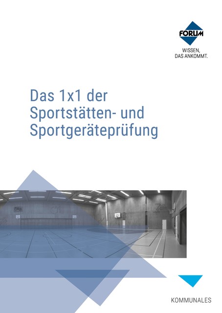 Das 1x1 der Sportstätten- und Sportgeräteprüfung, Forum Verlag Herkert GmbH