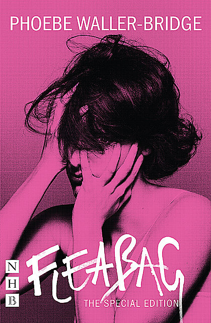 Fleabag: The Special Edition (NHB Modern Plays), Phoebe Waller-Bridge