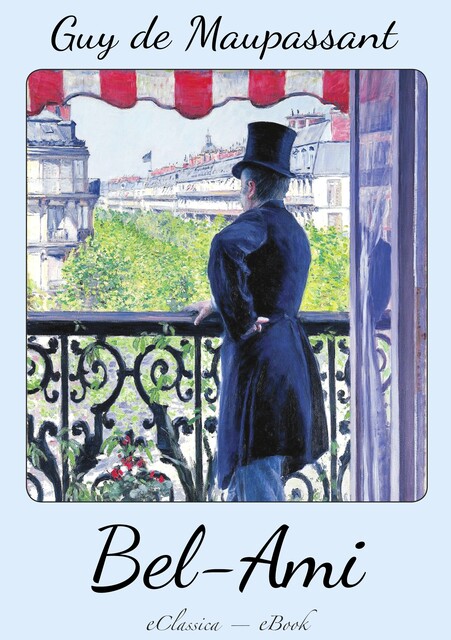 Guy de Maupassant: Bel Ami (Deutsche Ausgabe), Guy de Maupassant
