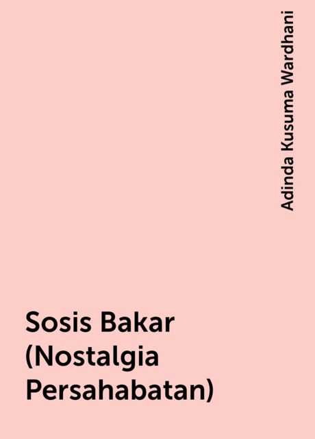 Sosis Bakar (Nostalgia Persahabatan), Adinda Kusuma Wardhani