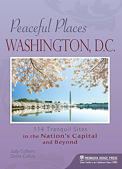 Peaceful Places: Washington, D.C, Denis Collins, Judy Colbert