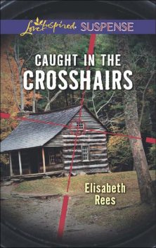 Caught in the Crosshairs, Elisabeth Rees