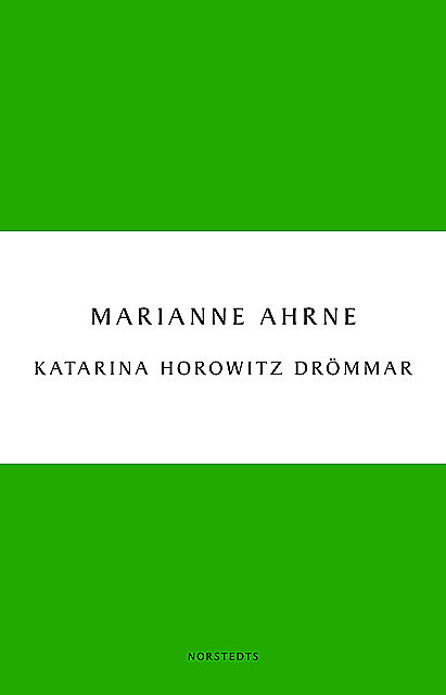 Katarina Horowitz drömmar, Marianne Ahrne
