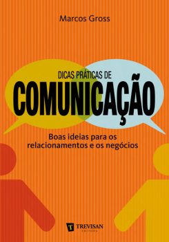 Dicas práticas de comunicação, Marcos Gross