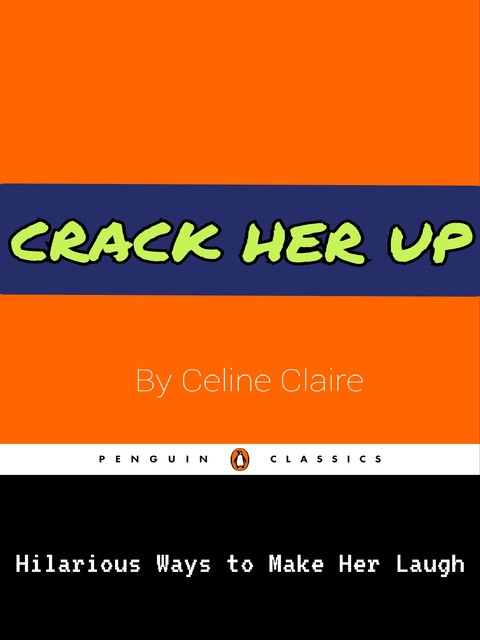 Crack Her Up, Celine Claire