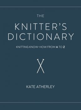 The Knitter's Dictionary, Kate Atherley